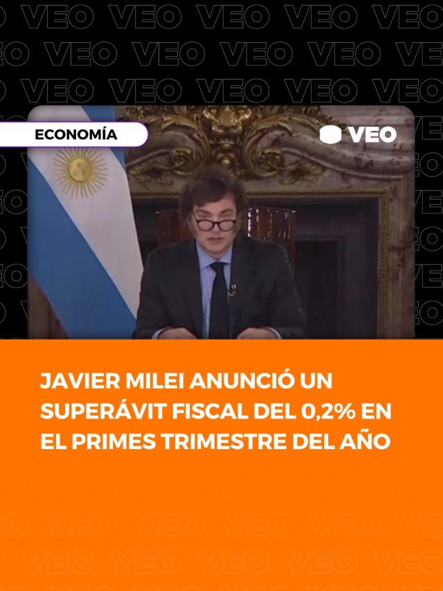 Milei anunció un superávit fiscal del 0,2% en el primer trimestre del año