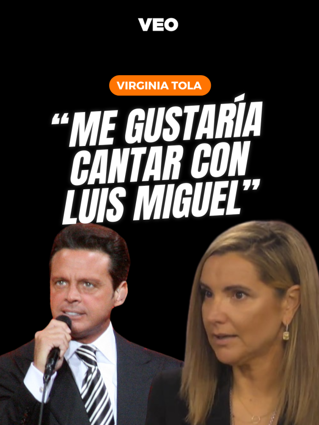 Virginia Tola en Canal Veo: "me gustaría cantar con Luis Miguel"